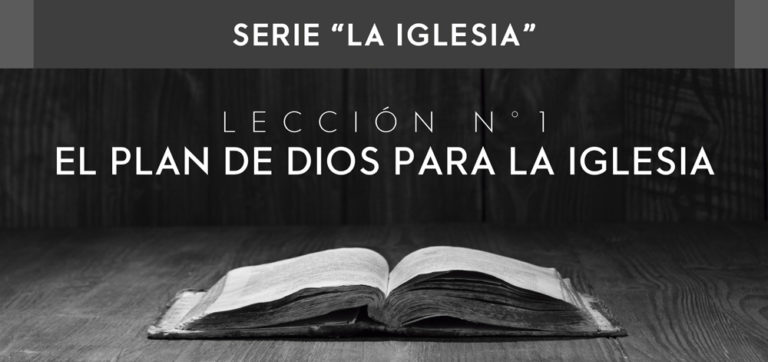 Lección 1.- El Plan De Dios Para La Iglesia - EDC en Bolivia
